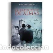 Libros: El Traficante De Almas - L&oacute;pez Pardo,Iv&aacute;n