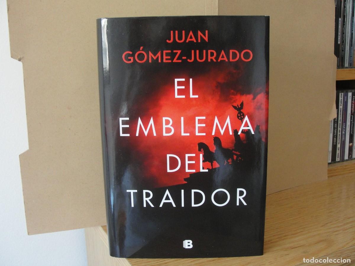 Libros: JUAN GOMEZ JURADO el emblema del traidor NUEVO tapa dura Ediciones.B