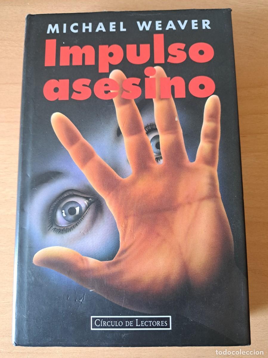 Libros: Michael Weaver- Impulso Asesino- Tapa dura