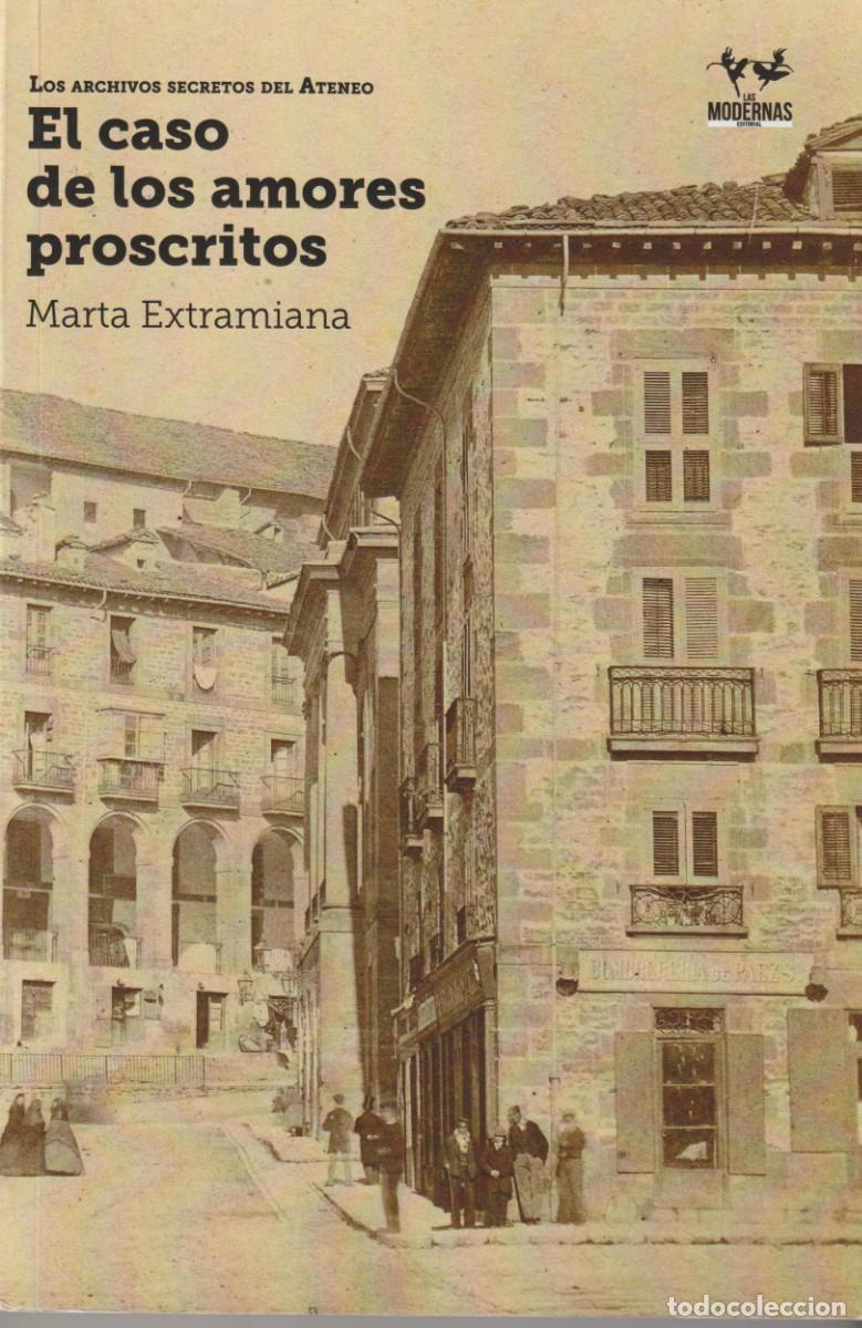 Libros: EL CASO DE LOS AMORES PROSCRITOS - MARTA EXTRAMIANA