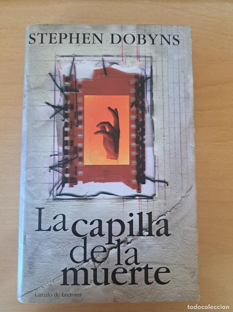 Libros: Stephen Dobyns-La capilla de la muerte- Tapa dura