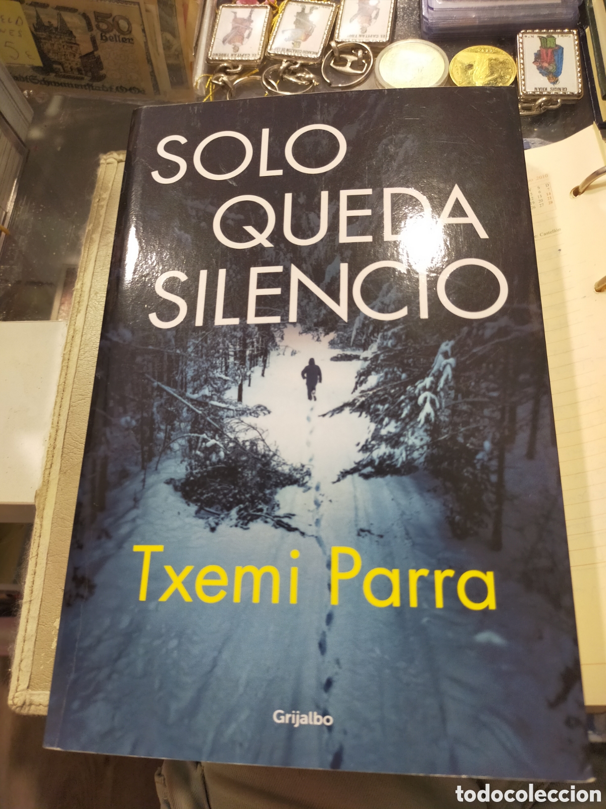 Libros: SOLO QUEDA SILENCIO TXEMI PARRA GRIJALBO NUEVO