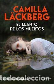 Libros: El llanto de los muertos (Los cr&iacute;menes de Fj&auml;llbacka) - L&auml;ckberg, Camilla