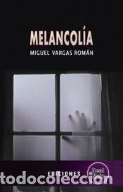 Libros: MELANCOLIA - VARGAS ROMAN,MIGUEL