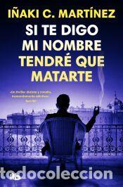 Libros: Si te digo mi nombre tendr&eacute; que matarte - C. Mart&iacute;nez, I&ntilde;aki