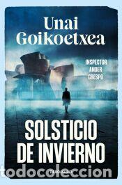 Libros: Solsticio de invierno (Saga Inspector Ander Crespo 1) - Goikoetxea, Unai