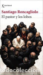 Libros: El pastor y los lobos - Roncagliolo, Santiago
