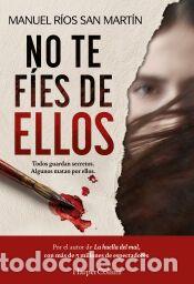 Libros: No te f&iacute;es de ellos - R&iacute;os San Mart&iacute;n, Manuel
