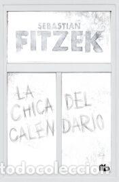 Libros: La chica del calendario - Fitzek, Sebastian