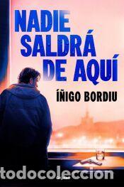 Libros: Nadie saldr&aacute; de aqu&iacute; - Bordiu, &Iacute;&ntilde;igo