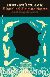 Libros: El hotel del Alpinista Muerto - Strugatski&iuml;, Boris Natanovich; Strugatski&iuml;, Arkadi&iuml; Natanovich