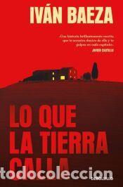 Libros: Lo que la tierra calla - Baeza, Iv&aacute;n