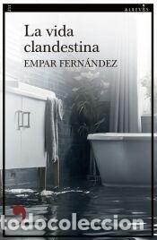 Libros: La vida clandestina - Fern&aacute;ndez, Empar