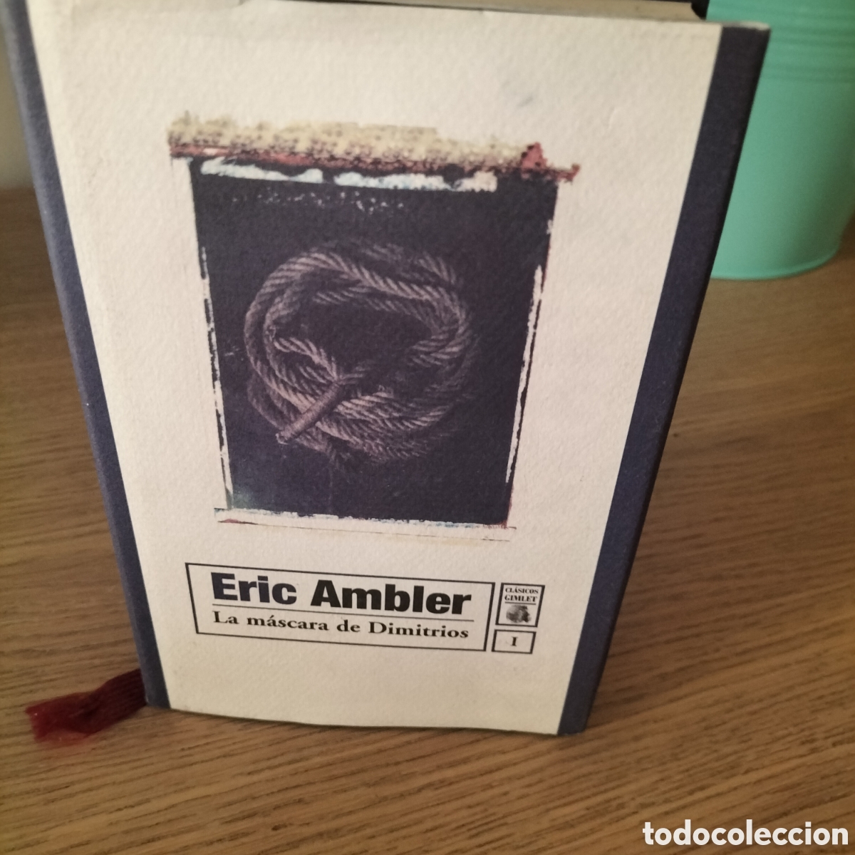 Libros: LA MASCARA DE DIMITROS - ERIC AMBLER - EDIT. DIAGONAL CL&Aacute;SICOS GIMLET - TAPA DURA EN BUEN ESTADO