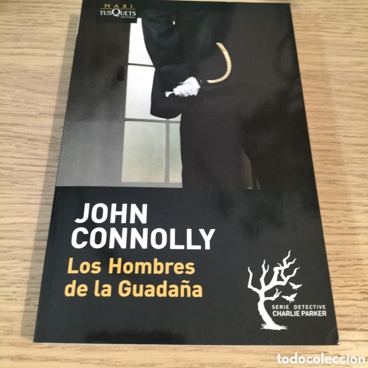 Libros: LOS HOMBRES DE LA GUADA&Ntilde;A - JOHN CONNOLLY - MACI TUTQUETS - SERIE CHARLIE PARKER