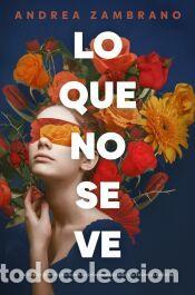 Libros: Lo que no se ve - Zambrano, Andrea