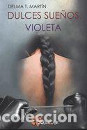 Libros: Dulces sue&ntilde;os, Violeta - T. Mart&iacute;n, Delma