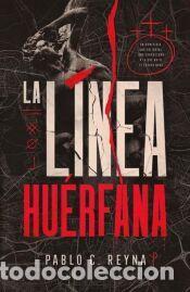 Libri: La l&iacute;nea hu&eacute;rfana - Reyna, Pablo C.