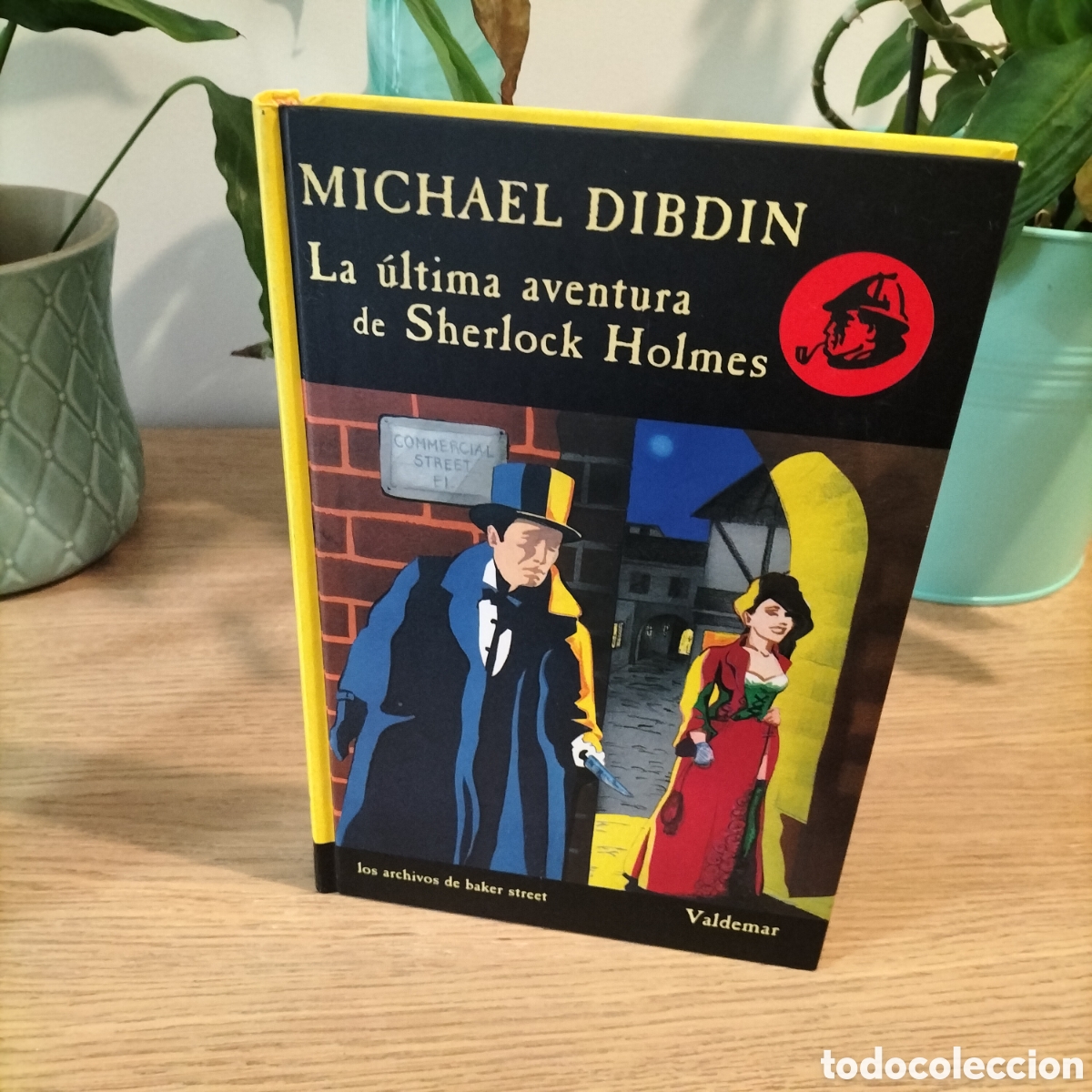 Libros: LA &Uacute;LTIMA AVENTURA DE SHERLOCK HOLMES - MICHAEL DIBDIN - VALDEMAR LOS ARCHIVOS DE BAKER STREET