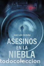 Libros: Asesinos en la niebla - C&oacute;rdoba, Jos&eacute; Luis
