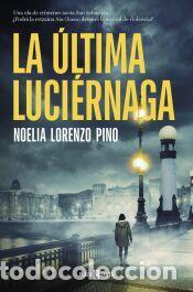 Libros: La &uacute;ltima luci&eacute;rnaga - Lorenzo Pino, Noelia