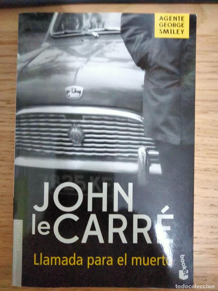 Libros: John Le Carre, Llamada para el muerto. Agente Smiley I. Guerra Fr&iacute;a. Circus. James Bond. Mi5. Espias