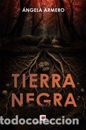 Libros: Tierra negra - Armero, &Aacute;ngela