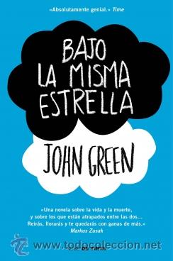 NARRATIVA. NOVELA. BAJO LA MISMA ESTRELLA - JOHN GREEN (Libros Nuevos - Literatura - Narrativa - Novela Romántica)