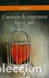 Libros: Cuesti&oacute;n de esperanza. Sin ti, &iexcl;no! - Herrera, Yz - Foto 1