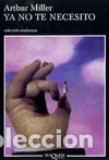 Libros: Ya no te necesito (F&aacute;bula) - Miller, Arthur - Foto 1