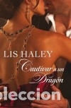 Libros: Cautivar a un drag&oacute;n - Lis Haley - Foto 1
