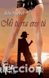 Libros: Mi tierra eres t&uacute; - Marbel, Bela - Foto 1