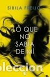 books: Lo que no sab&iacute;a de m&iacute; - Freijo Fern&aacute;ndez-Cabrera, Sibila
