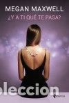Libros: &iquest;Y a ti qu&eacute; te pasa? - Maxwell, Megan - Foto 1