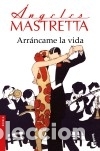 Libros: Arr&aacute;ncame la vida - Mastretta, &Aacute;ngeles - Foto 1