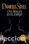 Libros: Una imagen en el espejo - Danielle Steel - Foto 1