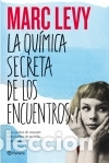 Libros: La qu&iacute;mica secreta de los encuentros - Levy, Marc - Foto 1