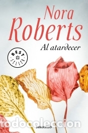 B&uuml;cher: Al atardecer - Roberts, Nora