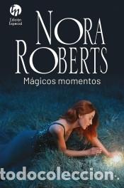 Libros: M&aacute;gicos momentos - Roberts, Nora - Foto 1