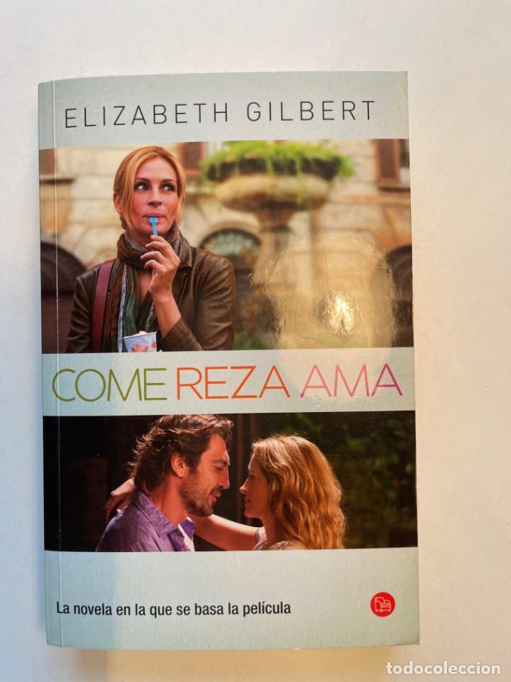 Libros: Come, reza, ama Elizabeth Gilbert Editorial Punto de lectura 2010