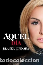 Libros: Aquel d&iacute;a (&laquo;Trilog&iacute;a 365 d&iacute;as&raquo; 2) - Lipinska, Blanka
