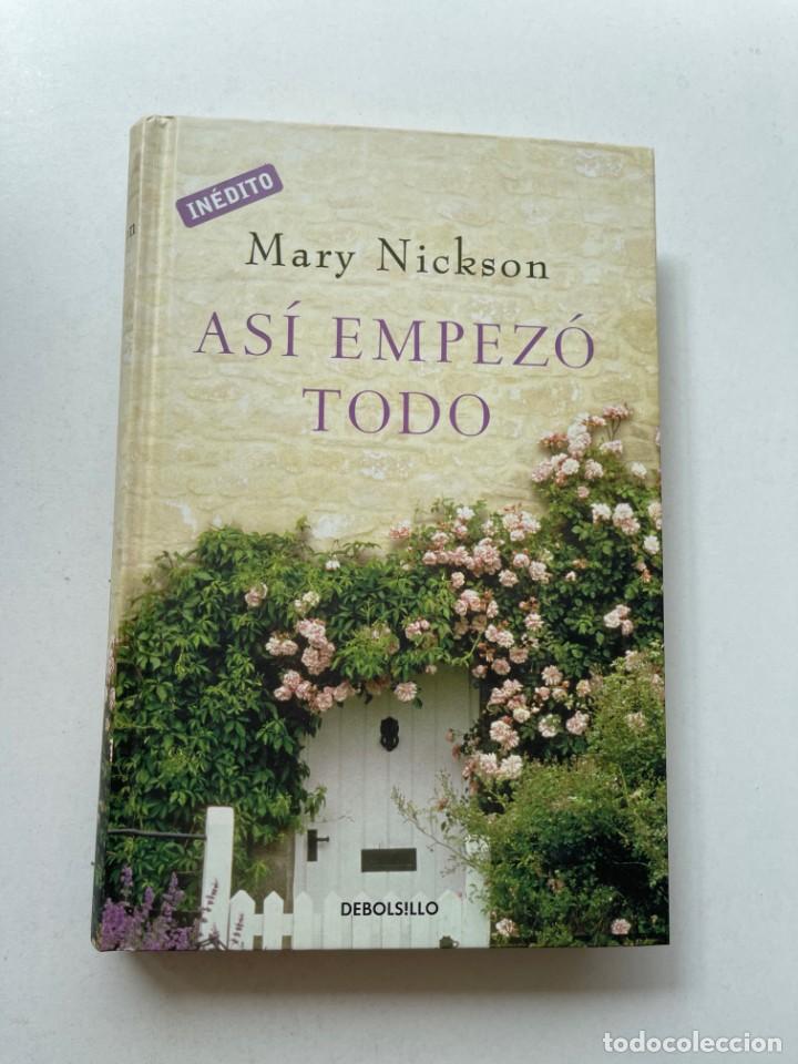Libros: As&iacute; empez&oacute; todo Mary Nickson Debolsillo tapa dura 2009