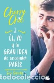 Libros: &Eacute;l, yo y la gran idea de encender Par&iacute;s (Valientes) - Cherry Chic, - Foto 2
