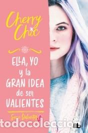 Libros: Ella, yo y la gran idea de ser valientes (Valientes) - Cherry Chic, - Foto 1