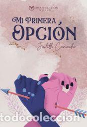 Libros: MI PRIMERA OPCI&Oacute;N - CAMACHO, JUDITH