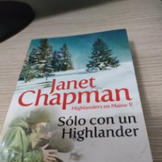 Libros: JANET CHAPMAN SOLO CON UN HIGHLANDER. Lote 360682665