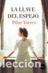 Libros: La llave del espejo - Torres, Pilar - Foto 1