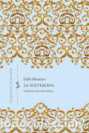 Libros: La solterona - WHARTON, EDITH - Foto 1
