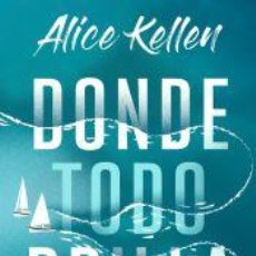 Libros: DONDE TODO BRILLA - KELLEN, ALICE. Lote 400904844