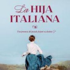 Libros: LA HIJA ITALIANA (SERIE LAS HIJAS PERDIDAS 1) - LANE, SORAYA. Lote 402376829